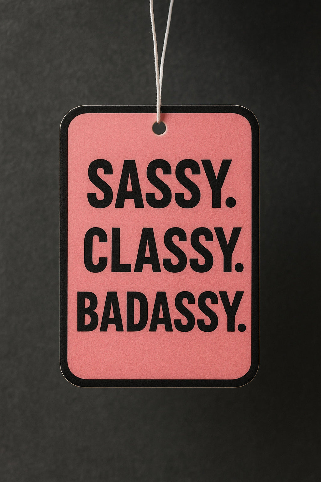 Sassy. Classy. Badassy. – Collector’s Vibe Air Freshener